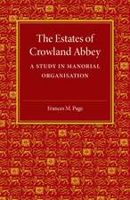 The Estates of Crowland Abbey: A Study in Manorial Organisation