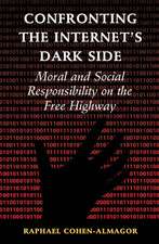 Confronting the Internet's Dark Side: Moral and Social Responsibility on the Free Highway