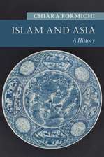 Islam and Asia: A History