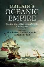 Britain's Oceanic Empire: Atlantic and Indian Ocean Worlds, c.1550–1850