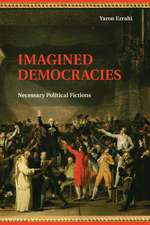 Imagined Democracies: Necessary Political Fictions