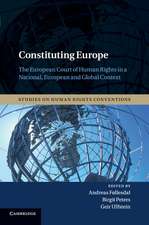 Constituting Europe: The European Court of Human Rights in a National, European and Global Context