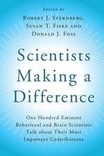 Scientists Making a Difference: One Hundred Eminent Behavioral and Brain Scientists Talk about their Most Important Contributions