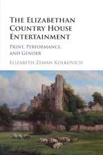 The Elizabethan Country House Entertainment: Print, Performance and Gender