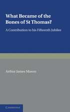 What Became of the Bones of St Thomas?: A Contribution to his Fifteenth Jubilee