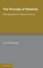 The Principle of Relativity: With Applications to Physical Science