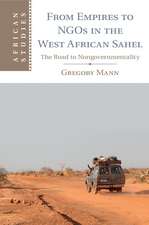 From Empires to NGOs in the West African Sahel: The Road to Nongovernmentality