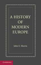 A History of Modern Europe: From the Middle of the Sixteenth Century