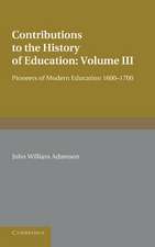 Contributions to the History of Education: Volume 3, Pioneers of Modern Education 1600–1700