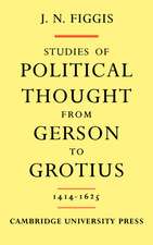 Studies of Political Thought from Gerson to Grotius: 1414–1625