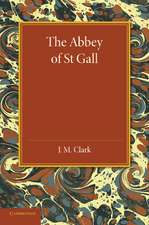 The Abbey of St. Gall as a Centre of Literature and Art