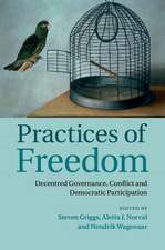 Practices of Freedom: Decentred Governance, Conflict and Democratic Participation