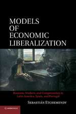 Models of Economic Liberalization: Business, Workers, and Compensation in Latin America, Spain, and Portugal