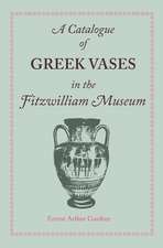 A Catalogue of Greek Vases in the Fitzwilliam Museum Cambridge