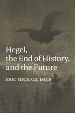 Hegel, the End of History, and the Future