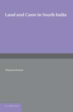 Land and Caste in South India: Agricultural Labour in the Madras Presidency during the Nineteenth Century