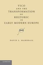 Vico and the Transformation of Rhetoric in Early Modern Europe