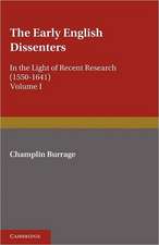 The Early English Dissenters (1550–1641): Volume 1, History and Criticism