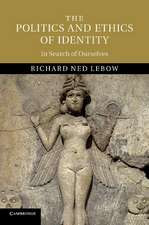 The Politics and Ethics of Identity: In Search of Ourselves