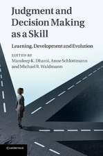 Judgment and Decision Making as a Skill: Learning, Development and Evolution