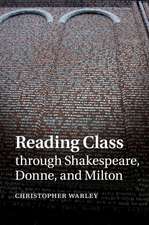 Reading Class through Shakespeare, Donne, and Milton