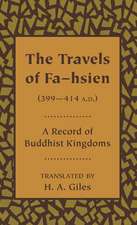 The Travels of Fa-hsien (399–414 A.D.), or Record of the Buddhistic Kingdoms