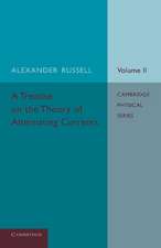 A Treatise on the Theory of Alternating Currents: Volume 2