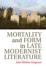 Mortality and Form in Late Modernist Literature