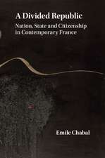 A Divided Republic: Nation, State and Citizenship in Contemporary France