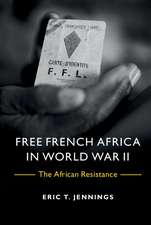 Free French Africa in World War II: The African Resistance