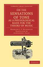 On the Sensations of Tone as a Physiological Basis for the Theory of Music