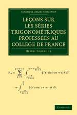 Leçons sur les Séries Trigonométriques Proféssees au College de France