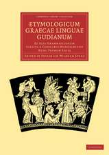 Etymologicum Graecae Linguae Gudianum: Et Alia Grammaticorum Scripta e Codicibus Manuscriptis Nunc Primum Edita