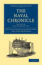 The Naval Chronicle: Volume 38, July–December 1817: Containing a General and Biographical History of the Royal Navy of the United Kingdom with a Variety of Original Papers on Nautical Subjects