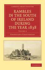 Rambles in the South of Ireland during the Year 1838