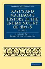 Kaye's and Malleson's History of the Indian Mutiny of 1857–8