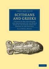 Scythians and Greeks: A Survey of Ancient History and Archaeology on the North Coast of the Euxine from the Danube to the Caucasus