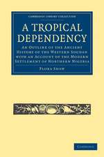 A Tropical Dependency: An Outline of the Ancient History of the Western Soudan with an Account of the Modern Settlement of Northern Nigeria