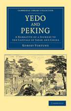 Yedo and Peking: A Narrative of a Journey to the Capitals of Japan and China