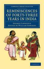 Reminiscences of Forty-Three Years in India: Including the Cabul Disasters, Captivities in Affghanistan and the Punjaub, and a Narrative of the Mutinies in Rajputana