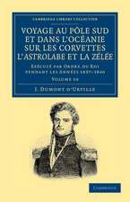 Voyage au Pole Sud et dans l'Océanie sur les corvettes l'Astrolabe et la Zélée: Exécuté par ordre du roi pendant les années 1837–1838–1839–1840