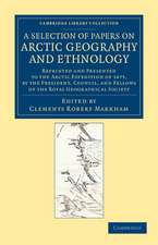 A Selection of Papers on Arctic Geography and Ethnology: Reprinted and Presented to the Arctic Expedition of 1875, by the President, Council, and Fellows of the Royal Geographical Society