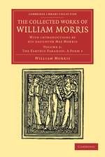 The Collected Works of William Morris: With Introductions by his Daughter May Morris