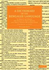 A Dictionary of the Bengalee Language 2 Volume Set in 3 Pieces: In Which the Words Are Traced to their Origin, and their Various Meanings Given