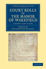 Court Rolls of the Manor of Wakefield: Volume 2 , 1297 to 1309