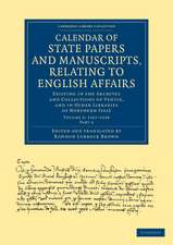 Calendar of State Papers and Manuscripts, Relating to English Affairs: Existing in the Archives and Collections of Venice, and in Other Libraries of Northern Italy