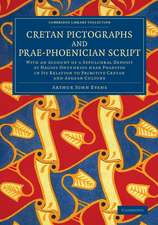 Cretan Pictographs and Prae-Phoenician Script: With an Account of a Sepulchral Deposit at Hagios Onuphrios near Phaestos in its Relation to Primitive Cretan and Aegean Culture