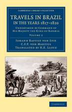 Travels in Brazil, in the Years 1817–1820: Undertaken by Command of His Majesty the King of Bavaria