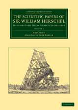 The Scientific Papers of Sir William Herschel: Volume 1: Including Early Papers Hitherto Unpublished