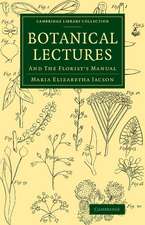 Botanical Lectures: And The Florist's Manual